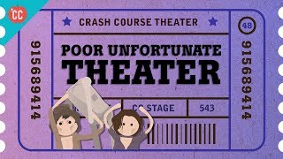 Poor Unfortunate Theater Crash Course Theater 48 [upl. by Leelah]