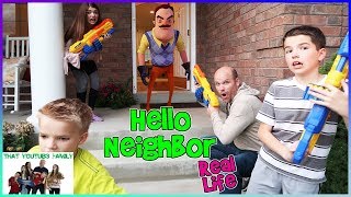 HELLO NEIGHBOR IN REAL LIFE WITH BLASTERS  That YouTub3 Family [upl. by Arihas]