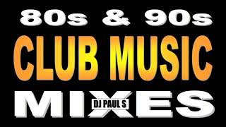 80s amp 90s Club Music Mixes  DJ Paul S [upl. by Rosalie162]