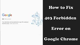 How to Fix 403 Forbidden Error on Google Chrome [upl. by Hadihahs]