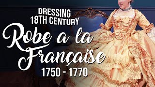 How to Dress 18th Century 1750  1770 Robe a la Francaise [upl. by Alvinia]