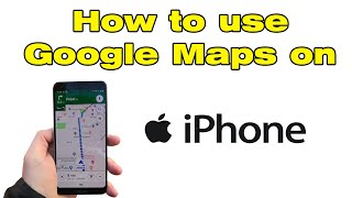 How to use Google Maps on iPhone [upl. by Benson]