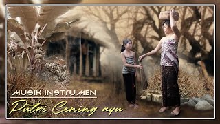 Putri Cening Ayu  Musik Instrumen [upl. by Nennerb]