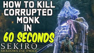 SEKIRO BOSS GUIDES  How To Easily Kill The Corrupted Monk in 60 Seconds [upl. by Sheley42]