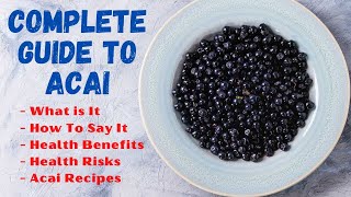 Acai Nutritional Facts Health Benefits Recipes and More [upl. by Penn]