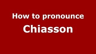 How to pronounce Chiasson FrenchFrance  PronounceNamescom [upl. by Friedlander480]