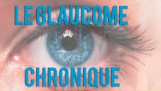 Le Glaucome Chronique Cest quoi [upl. by Kleper]