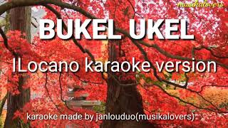 BUKEL UKEL ilocano karaoke version musikalovers [upl. by Adnorat]