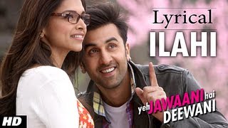 ILAHI FULL SONG WITH LYRICS YEH JAWAANI HAI DEEWANI  PRITAM  RANBIR KAPOOR DEEPIKA PADUKONE [upl. by Ellenehc74]