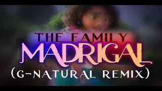 The Family Madrigal GNatural Remix [upl. by Acinej]