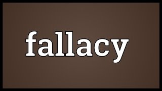 Fallacy Meaning [upl. by Bender574]