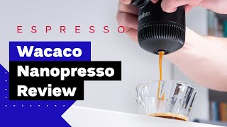 Portable Espresso Maker Review Wacaco Nanopresso [upl. by Latrina175]