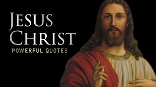 Jesus Christ  Life Changing Quotes [upl. by Kepner234]