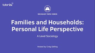 Personal Life Perspective  A Level Sociology  Families [upl. by Remot881]