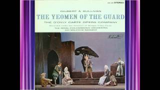 Yeomen Of The Guard Act 1  DOyly Carte  Gilbert amp Sullivan [upl. by Aimil]