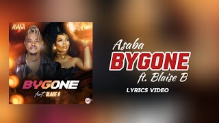 Asaba  Bygone ft Blaise B Lyrics Video [upl. by Akelam]