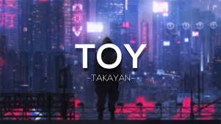 ToyTakayanLyrics video [upl. by Ennaul]