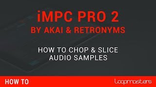 AKAI iMPC Pro 2 Tutorial  Sampling  How To Chop amp Slice Your Music amp Audio Samples [upl. by Bevers]