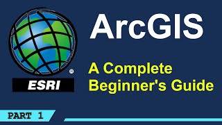 A Complete Beginners Guide to ArcGIS Desktop Part 1 [upl. by Andrey]