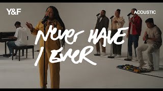 Never Have I Ever Acoustic  Hillsong Young amp Free [upl. by Inami]