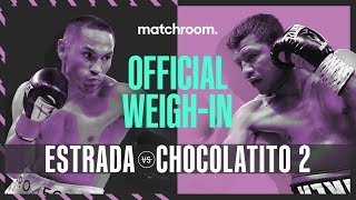 Estrada vs Chocolatito 2 plus undercard weighin [upl. by Czarra220]