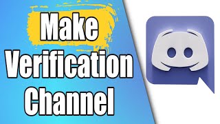 How To Make A Verification Channel On Discord [upl. by Rector]