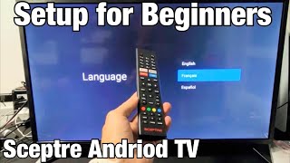 Sceptre Android TV How to Setup for Beginners [upl. by Orola]