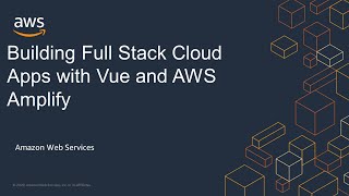 Building Full Stack Cloud Apps with Vue and AWS Amplify [upl. by Eshelman]