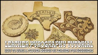 LEATHER BURNING TUTORIAL  How to BURN DESIGNS FOR BEGINNERS  BRANDING TOOL  Pyrography [upl. by Ssitruc585]