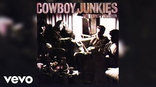 Cowboy Junkies  Im So Lonesome I Could Cry Official Audio [upl. by Atiran389]