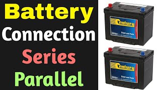 Battery Connection Series Parallel Series and Parallel Batteries Connect [upl. by Gene]