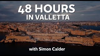 48 Hours in Valletta with Simon Calder [upl. by Eelyah]