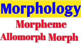 morphemeallomorphmorph [upl. by Adnilav]