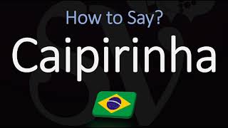 How to Pronounce Caipirinha Cocktail CORRECTLY [upl. by Atirihs]