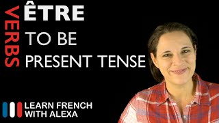 Être to be — Present Tense French verbs conjugated by Learn French With Alexa [upl. by Antone77]