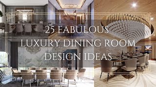 25 Fabulous Luxury Dining Room Design Ideas [upl. by Aekim]