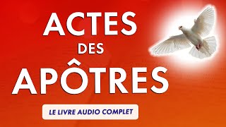 ACTES des APÔTRES 🙏 LIVRE AUDIO COMPLET 🕊 ÉVANGILE du SAINT ESPRIT [upl. by Abehsile]