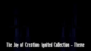 The Joy Of Creation Ignited Collection Theme PREVIEW OFFICIAL [upl. by Aihsemek]