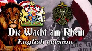 Die Wacht am Rhein German patriotic anthemEnglish version [upl. by Fernand208]