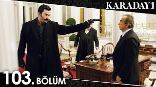 Karadayı 103 Bölüm Full HD [upl. by Everest]