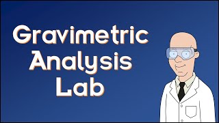 Gravimetric Analysis Lab [upl. by Yasui]