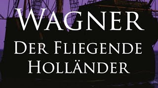 Wagner Der Fliegende Holländer [upl. by Albie]