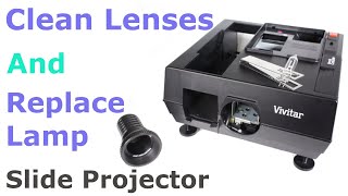 Replacing Lamp Of Slide Projector And Cleaning Lens [upl. by Ogg]