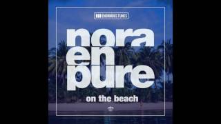 Nora En Pure  On The Beach Radio Mix [upl. by Meghann]