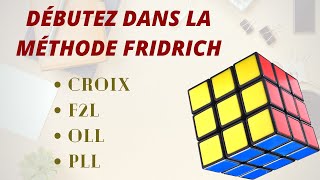 Tutoriel  La méthode intermédiaire Fridrich simplifiée au Rubiks Cube [upl. by Key]