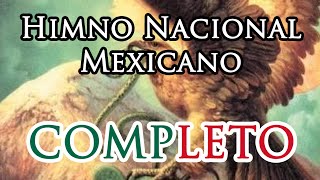 Himno Nacional Mexicano COMPLETO Mexican National Anthem FULL [upl. by Arrio816]