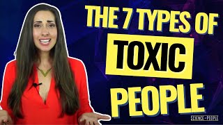 The 7 Types of Toxic People [upl. by Geminius]