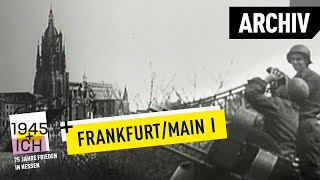 Frankfurt aM 1  1945 und ich  Archivmaterial [upl. by Itsirk]