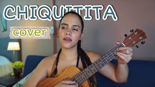 CHIQUITITA  ABBA  UKULELE COVER [upl. by Einnij726]