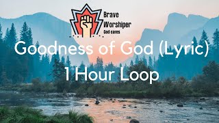 Goodness of God Lyric  1 hour Loop [upl. by Dusen]